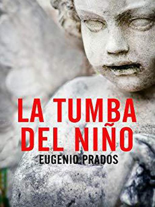 Title details for La Tumba del Niño by Eugenio Prados - Available